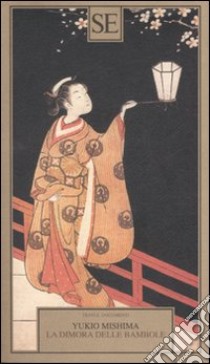 La dimora delle bambole libro di Mishima Yukio; Origlia L. (cur.)
