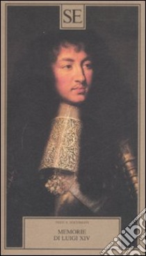 Memorie di Luigi XIV libro di Pasquinelli G. (cur.)