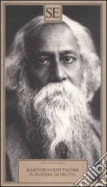 Il paniere di frutta libro di Tagore Rabindranath; Neroni B. (cur.)