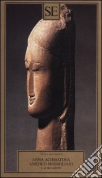 Amedeo Modigliani e altri scritti libro di Achmatova Anna; Bazzarelli E. (cur.)