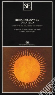 Brhadaranyka Upanisad libro di Meli M. (cur.)