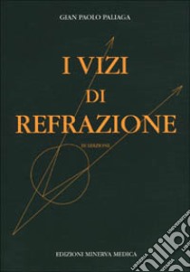 I vizi di refrazione libro di Paliaga Gianpaolo