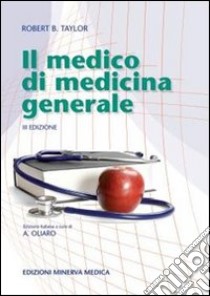 Il medico di medicina generale libro di Taylor Robert B.; Oliaro A. (cur.)