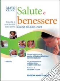 Mayoclinic. Salute e benessere. Guida all'auto cura libro di Hagen Philip; Millman Martha; Cesarone M. R. (cur.); Belcaro G. (cur.)