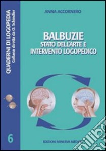 Balbuzie. Stato dell'arte e intervento logopedico libro di Accornero Anna