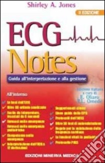 ECG notes. Guida all'interpretazione e alla gestione libro di Jones Shirley; Oliaro E. (cur.); Omedè P. (cur.)