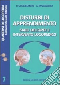 Disturbi dell'apprendimento. Stato dell'arte e intervento logopedico libro di Guglielmino Paola; Manassero Alessandra