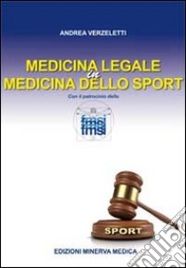 Medicina legale in medicina dello sport libro di Verzeletti Andrea