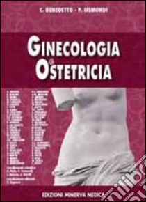 Ostetricia e genecologia libro di Benedetto Chiara; Sismondi Piero