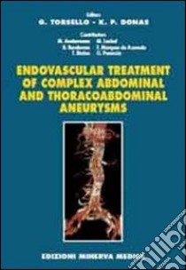 Endovascular treatment of complex abdominal and thoracoabdominal aneurysms libro di Torsello Giovanni; Donas Kostantinos P.