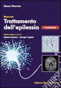 Trattamento dell'epilessia libro di Shorvon Simon D.; Mutani R. (cur.)