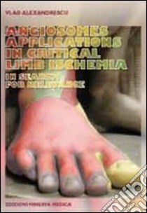 Angiosomes applications in critical limb ischemia. On search for relevance libro di Vlad Alexandrescu