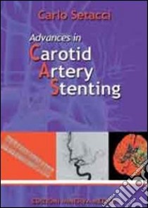 Advances in carotid artery stenting libro di Setacci Carlo