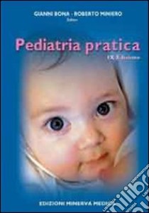 Pediatria pratica libro di Bona Gianni; Miniero Roberto