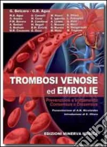 Trombosi venose ed embolie. Prevenzione e trattamento. Consensus e dissensus libro