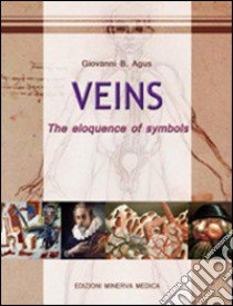 Veins. The eloquence of symbols libro di Agus Giovanni B.