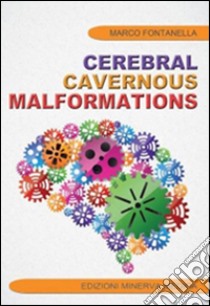 Cerebral cavernous malformations libro di Fontanella Marco