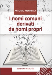 I nomi comuni derivati da nomi propri libro di Mennella Antonio