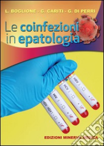 Le coinfezioni in epatologia libro di Boglione Lucio; Cariti Giuseppe; Di Perri Giovanni