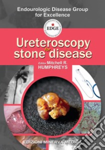 Ureteroscopy for stone disease libro di Humphreys M. R. (cur.)