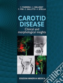 Carotid disease. Clinical and morphological insights libro di Faggioli Gianluca; Halliday Alison; Pini Rodolfo