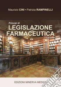 Principi di legislazione farmaceutica libro di Cini Maurizio; Rampinelli Patrizia