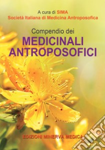 Compendio dei medicinali antroposofici libro di SIMA Società Italiana di Medicina Antroposofica