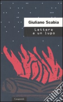 Lettere a un lupo libro di Scabia Giuliano