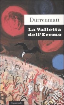 La Valletta dell'Eremo libro di Dürrenmatt Friedrich; Berra D. (cur.)