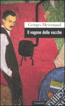 Il vagone delle vacche libro di Hyvernaud Georges