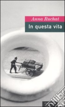 In questa vita libro di Rüchat Anna