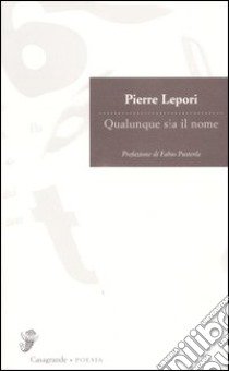 Qualunque sia il nome libro di Lepori Pierre