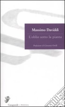 L'oblio sotto la pianta libro di Daviddi Massimo