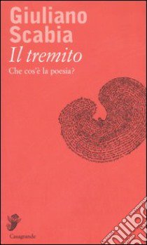 Il tremito. Che cos'è la poesia? libro di Scabia Giuliano