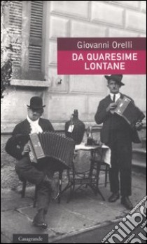 Da quaresime lontane libro di Orelli Giovanni