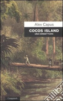 Cocos Island. Una congettura libro di Capus Alex