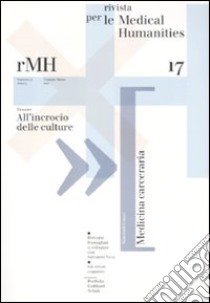 Rivista per le medical humanities (2011). Vol. 17: All'incrocio delle culture libro