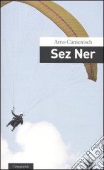 Sez ner libro di Camenisch Arno