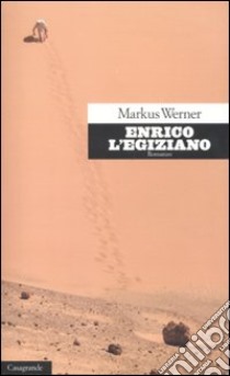 Enrico l'egiziano libro di Werner Markus