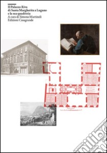 Il palazzo Riva di Santa Margherita a Lugano e la sua quadreria libro di Martinoli S. (cur.)