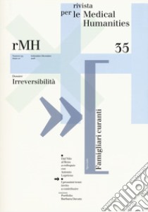 Rivista per le medical humanities (2016) (2016). Vol. 35: Verso una cultura etica della malattia e della cura libro