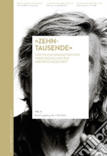 «Zehntausende». Zahlen zur administrativen Versorgun und zur Anstaltslandschaft libro di Guggisberg Ernst; Dal Motin Marco