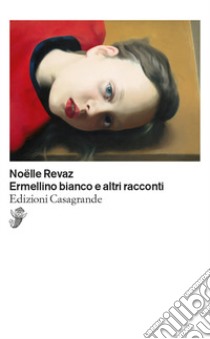 Ermellino bianco e altri racconti libro di Revaz Noëlle