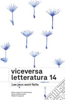 Viceversa. Letteratura. Vol. 14: Les jeux sont faits libro