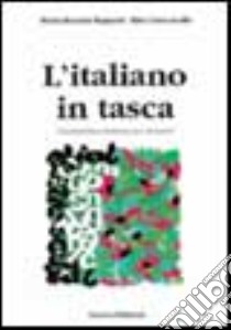 L'italiano in tasca. Grammatica italiana per stranieri libro di Bagianti M. Rosaria - Casocavallo Rita