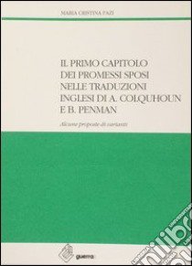 Il primo capitolo dei Promessi sposi nelle traduzioni inglesi di A. Colquhoun e di B. Penman libro di Fazi M. Cristina