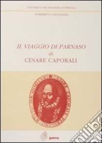 Il viaggio di Parnaso di Cesare Caporali libro di Cacciaglia Norberto