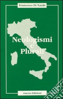 Neologismi e plurali libro di Di Natale Francesco