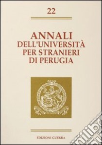 Annali dell'Università per stranieri di Perugia. Semestre gennaio-giugno 1995. Vol. 22 libro