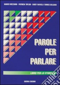 Parole per parlare libro di Mezzadri Marco; Taylor Patricia; Torres Delgado Daisy R.